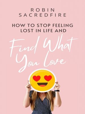 cover image of How to Stop Feeling Lost in Life and Find What You Love